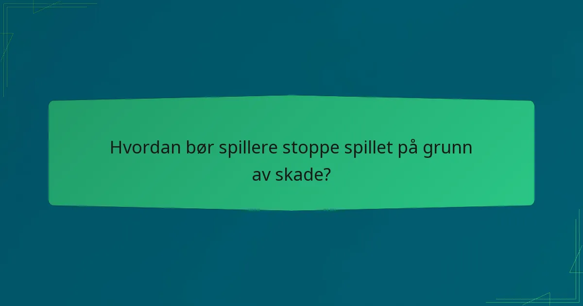 Hvordan bør spillere stoppe spillet på grunn av skade?